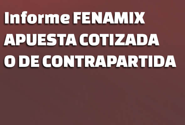 Informe FENAMIX Apuesta Cotizada o de Contrapartida.